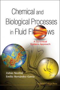 Chemical And Biological Processes In Fluid Flows: A Dynamical Systems Approach