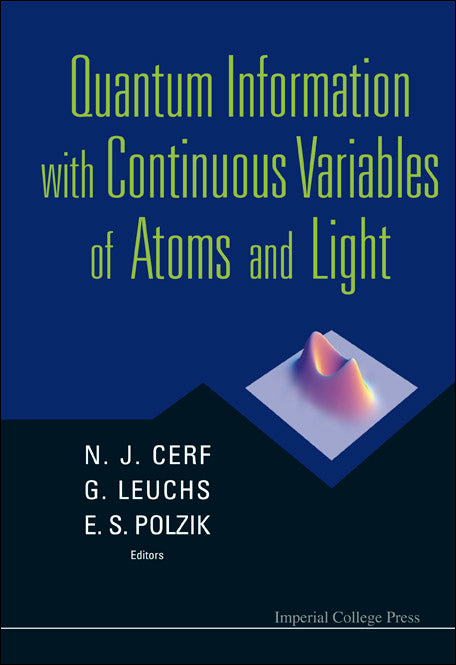 Quantum Information With Continuous Variables Of Atoms And Light