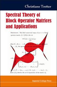 Spectral Theory Of Block Operator Matrices And Applications