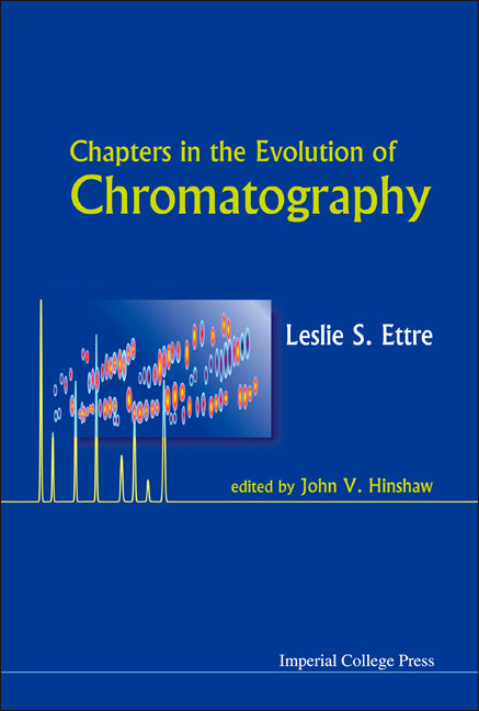 Chapters In The Evolution Of Chromatography