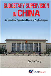 Budgetary Supervision In China: An Institutional Perspective Of Provincial People's Congress