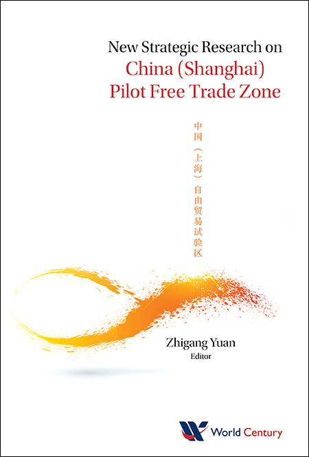 New Strategic Research On China (Shanghai) Pilot Free Trade Zone