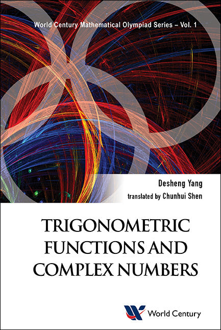 Trigonometric Functions And Complex Numbers: In Mathematical Olympiad And Competitions