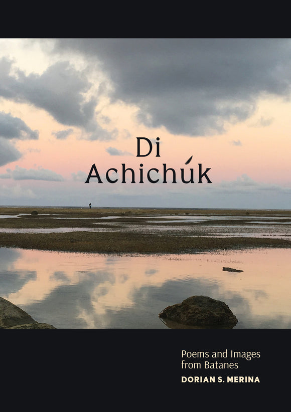 Di Achichuk: Poems and Images from Batanes