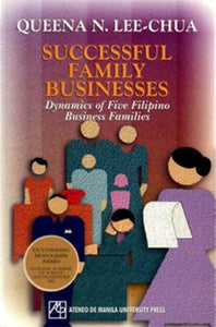 Successful Family Business: Dynamics of Five Filipino Business Families