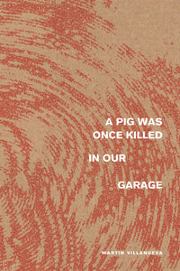 A pig was once killed in our garage
