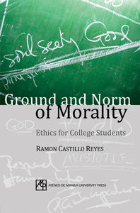 Ground and Norm of Morality: Ethics for College Students