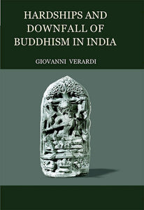 Hardships and Downfall of Buddhism in India