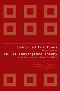 Continued Fractions - Vol 1: Convergence Theory (2nd Edition)