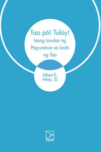 Tao Po! Tuloy!: Isang Landas ng Pag-unawa sa Loob ng Tao