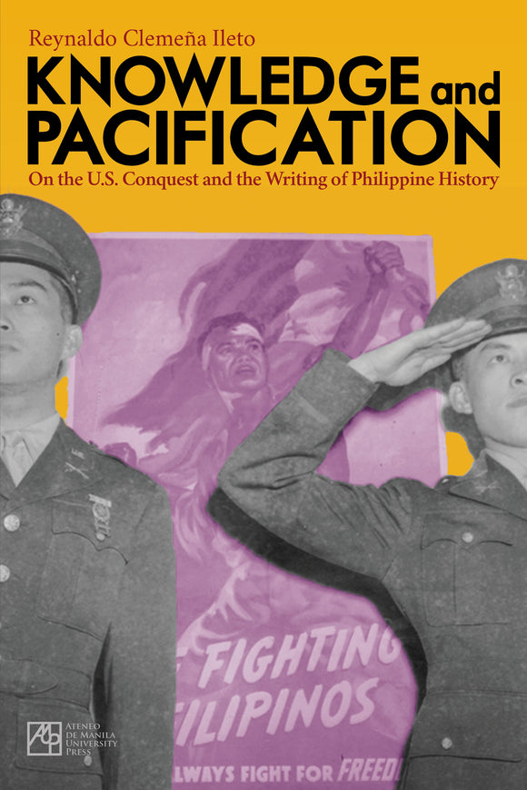 Knowledge and Pacification: On the U.S. Conquest and the Writing of Philippine History
