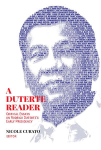 Duterte Reader: Critical Essays on Rodrigo Duterte's Early Presidency