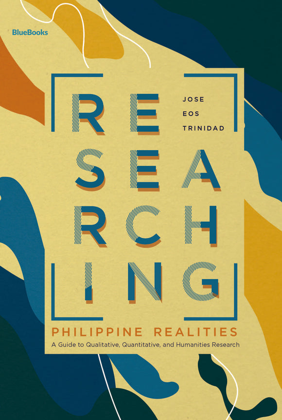 Researching Philippine Realities: A Guide to Qualitative, Quantitative, and Humanities Research