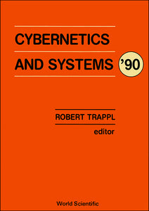 Cybernetics And Systems '90 - Proceedings Of The Tenth European Meeting On Cybernetics And Systems Research