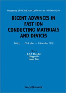 Recent Advances In Fast Ion Conducting Materials And Devices - Proceedings Of The 2nd Asian Conference On Solid State Ionics