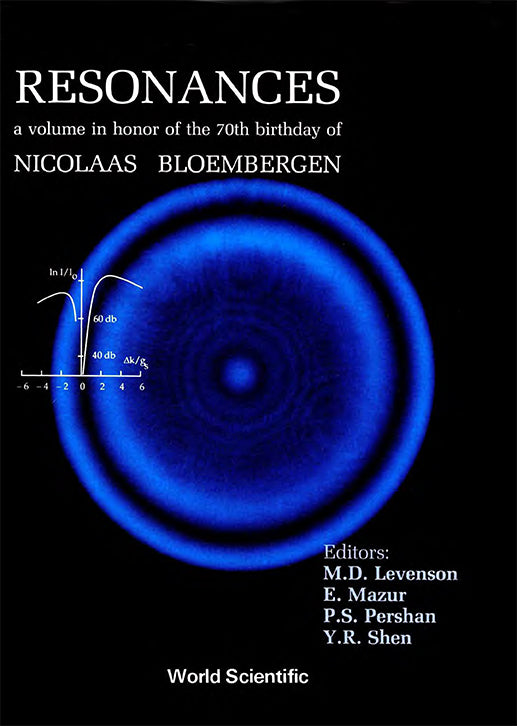 Resonances - A Volume In Honor Of The 70th Birthday Of Nicolaas Bloembergen