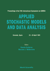 Applied Stochastic Models And Data Analysis - Proceedings Of The Fifth International Symposium On Asmda