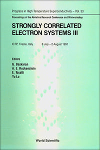 Strongly Correlated Electron Systems Iii - Proceedings Of The Adriatico Research Conference And Miniworkshop