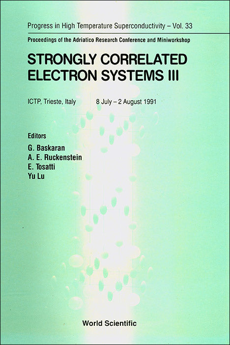 Strongly Correlated Electron Systems Iii - Proceedings Of The Adriatico Research Conference And Miniworkshop