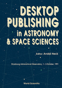 Desktop Publishing In Astronomy And Space Sciences