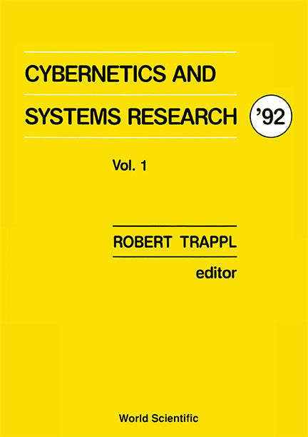 Cybernetics And Systems Research '92 - Proceedings Of The 11th European Meeting On Cybernetics And Systems Research (In 2 Volumes)