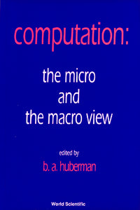 Computation: The Micro And The Macro View