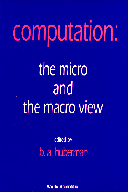 Computation: The Micro And The Macro View