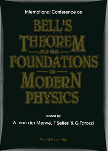 Bell's Theorem And The Foundations Of Modern Physics - International Conference