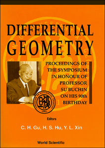 Differential Geometry - Proceedings Of The Symposium In Honor Of Prof Su Buchin On His 90th Birthday