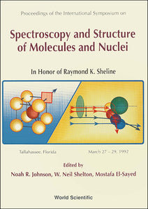 Spectroscopy And Structure Of Molecules And Nuclei - Proceedings Of The International Symposium