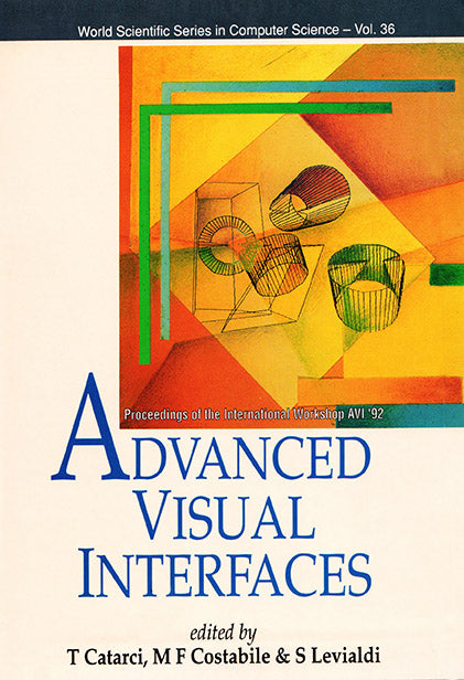Advanced Visual Interfaces - Proceedings Of The International Workshop Avi '92