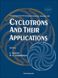 Cyclotrons And Their Applications - Proceedings Of The13th International Conference, Vancouver, 1992