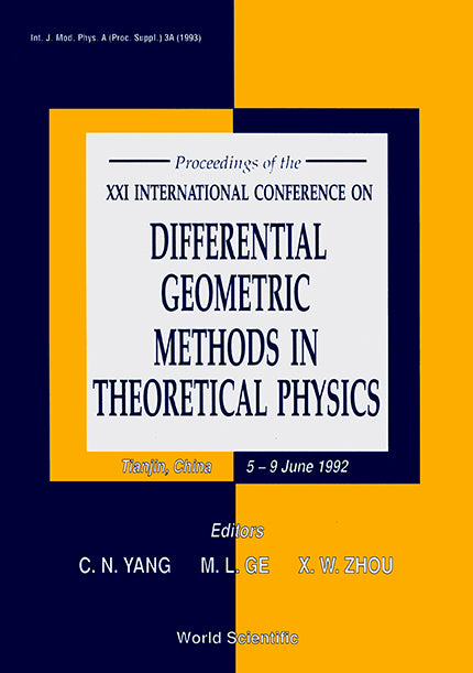 Differential Geometric Methods In Theoretical Physics - Proceedings Of The Xxi International Conference