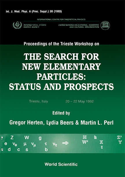 Search For New Elementary Particles, The: Status And Prospect - Proceedings Of The Trieste Workshop