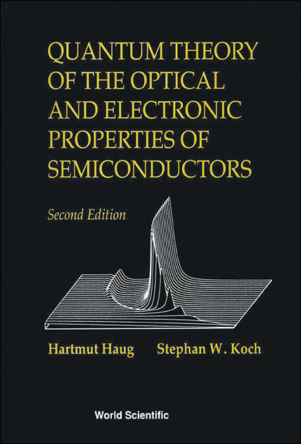 Quantum Theory Of The Optical And Electronic Properties Of Semiconductors (2nd Edition)