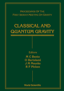 Classical And Quantum Gravity - Proceedings Of The First Iberian Meeting On Gravity