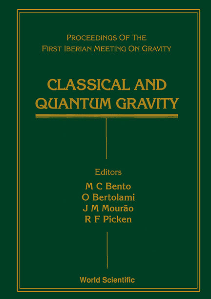 Classical And Quantum Gravity - Proceedings Of The First Iberian Meeting On Gravity