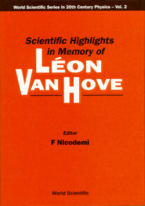 Scientific Highlights In Memory Of Leon Van Hove