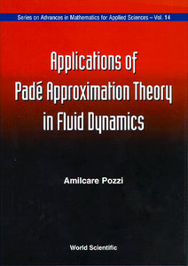 Applications Of Pade' Approximation Theory In Fluid Dynamics