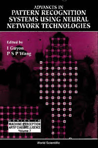 Advances In Pattern Recognition Systems Using Neural Network Technologies