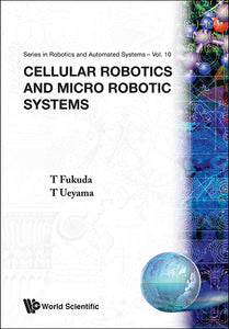 Cellular Robotics And Micro Robotic Systems