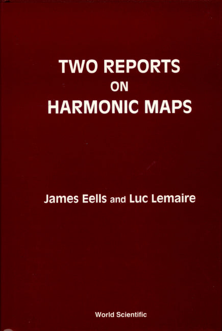 Two Reports On Harmonic Maps