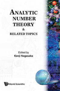 Analytic Number Theory And Related Topics - Proceedings Of The Conference