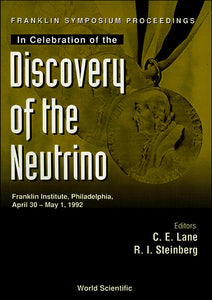 Discovery Of The Neutrino, Franklin Symposium Proceedings In Celebration Of The