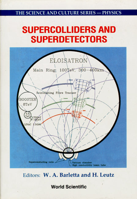 Supercolliders And Superdetectors: Proceedings Of The 19th And 25th Workshops Of The Infn Eloisatron Project