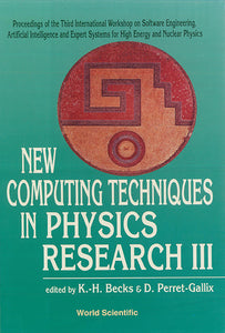 New Computing Techniques In Physics Research Iii - Proceedings Of The 3rd International Workshop On Software Engineering, Ai And Expert Systems For High Energy And Nuclear Physics