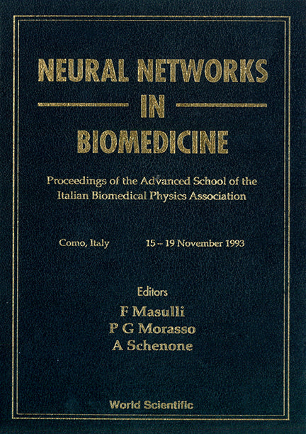Neural Networks In Biomedicine - Proceedings Of The Advanced School Of The Italian Bromedical Physics Association