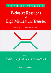 Exclusive Reactions Of High Momentum Transfer, Proceedings Of The International Workshop