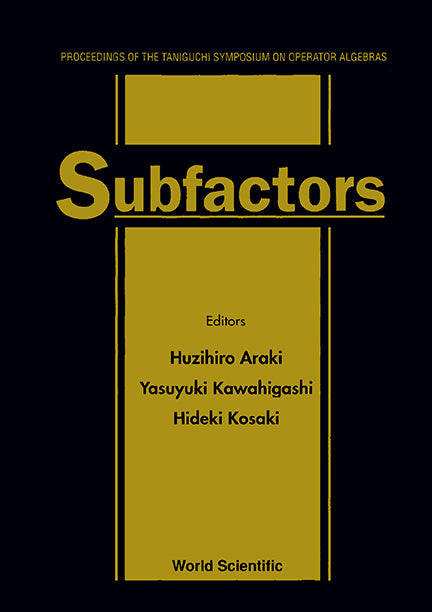 Subfactors: Proceedings Of The Taniguchi Symposium On Operator Algebras