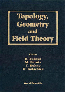 Topology, Geometry And Field Theory - Proceedings Of The 31st International Taniguchi Symposium